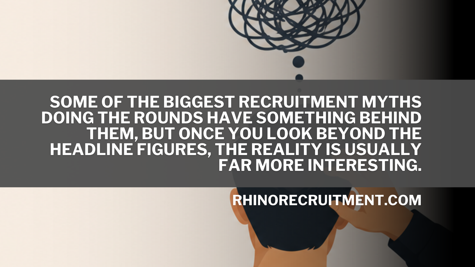 The Recruitment Myths Everyone Still Believes